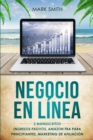 Negocio En Linea : 3 Manuscritos - Ingresos Pasivos, Amazon FBA Para Principiantes, Marketing De Afiliacion (Online Business Spanish Version) - Book
