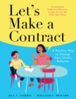 Let's Make a Contract : A Positive Way to Change Your Child's Behavior - Book