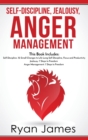 Self-Discipline, Jealousy, Anger Management : 3 Books in One - Self-Discipline: 32 Small Changes to Life Long Self-Discipline and Productivity, ... Freedom, Anger Management: 7 Steps to Freedom - Book