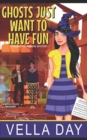Ghosts Just Want To Have Fun : A Witch's Cove Whodunit - Book