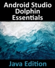 Android Studio Dolphin Essentials - Java Edition - Book