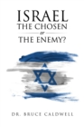 Israel the Chosen or the Enemy? - Book