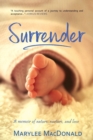 Surrender : A memoir of nature, nurture, and love - Book