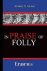 In Praise of Folly - Erasmus : Pathways To The Past - Book