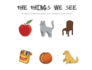The Things We See - Book