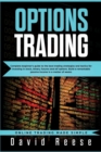 Options Trading : Complete Beginner's Guide to the Best Trading Strategies and Tactics for Investing in Stock, Binary, Futures and ETF Options. Build a remarkable Passive Income in a matter of weeks - Book