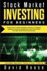 Stock Market Investing for Beginners : Simple Proven Trading Strategies to Become a Profitable Intelligent Investor by Getting Hold of the Tricks Behind the Trade. Includes Options, Forex & Day Tradin - Book