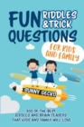 Fun Riddles and Trick Questions for Kids and Family : 300 of the BEST Riddles and Brain Teasers That Kids and Family Will Love - Ages 4 - 8 9 -12 (Game Book Gift Ideas) - Book