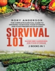 Survival 101 Raised Bed Gardening AND Food Storage : The Complete Survival Guide To Growing Your Own Food, Food Storage And Food Preservation in 2020 - Book