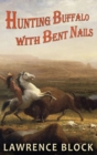 Hunting Buffalo with Bent Nails - Book