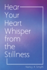 Hear Your Heart Whisper from the Stillness - Book