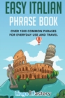 Easy Italian Phrase Book : Over 1500 Common Phrases For Everyday Use And Travel - Book