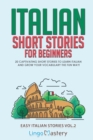 Italian Short Stories for Beginners Volume 2 : 20 Captivating Short Stories to Learn Italian & Grow Your Vocabulary the Fun Way! - Book