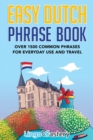 Easy Dutch Phrase Book : Over 1500 Common Phrases For Everyday Use And Travel - Book