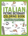 Italian Picture Dictionary Coloring Book : Over 1500 Italian Words and Phrases for Creative & Visual Learners of All Ages - Book