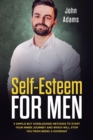 Self Esteem for Men : 5 Simple But Overlooked Methods to Start an Inner Journey and Which Will Stop You Being a Doormat - Book