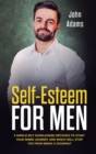 Self Esteem for Men : 5 Simple But Overlooked Methods to Start an Inner Journey and Which Will Stop You Being a Doormat - Book