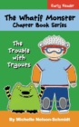 The Whatif Monster Chapter Book Series : The Trouble with Tryouts - Book