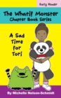 The Whatif Monster Chapter Book Series : A Sad Time for Tori - Book