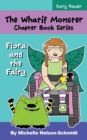 The Whatif Monster Chapter Book Series : Flora and the Fairy - Book