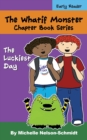 The Whatif Monster Chapter Book Series : The Luckiest Day - Book