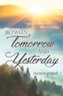 Between Tomorrow And Yesterday - Book