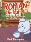 Roman the Teapot : A Christmas Adventure: A Christmas Adventure - Book