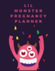 Lil Monster Pregnancy Planner : Pregnancy Planner Gift - Trimester Symptoms - Organizer Planner - New Mom Baby Shower Gift - Baby Expecting Calendar - Baby Bump Diary - Keepsake Memory - Book
