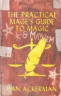 The Practical Mage's Guide to Magic and Mayhem - Book