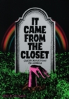 It Came from the Closet : Queer Reflections on Horror - eBook