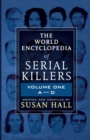 The World Encyclopedia Of Serial Killers : Volume One A-D - Book