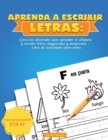 Aprenda a escribir Letras : Ejercicios divertidos para aprender el alfabeto y escribir letras mayusculas y minusculas - Libro de actividades para ninos - Book