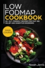 Low-FODMAP Cookbook : MAIN COURSE - 80+ Gut-Friendly Recipes for Fast IBS Relief and Digestive Disorders (IBD and Celiac Disease Effective Approach) - Book