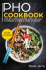 PHO Cookbook : MAIN COURSE - Step-By-step PHO Recipes, Quick and Easy to Prepare at Home in under 60 Minutes(Vietnamese Recipes for Pho, Ramen and Noodles) - Book