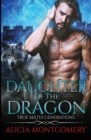 Daughter of the Dragon : True Mates Generations Book 6 - Book