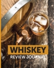 Whiskey Review Journal : Tasting Whiskey Notebook Cigar Bar Companion Single Malt Bourbon Rye Try Distillery Philosophy Scotch Whisky Gift Orange Roar - Book