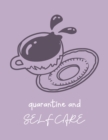 Quarantine And Self Care : For Adults For Autism Moms For Nurses Moms Teachers Teens Women With Prompts Day and Night Self Love Gift - Book