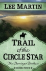 Trail of the Circle Star : The Darringer Brothers Book Four - Book