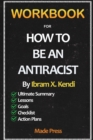 Workbook For How To Be An Antiracist - Book