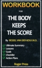 Workbook For The Body Keeps the Score : Brain, Mind, and Body in the Healing of Trauma - Book