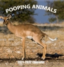 Pooping Animals 2021-2022 Wall Calendar : Hilarious Gag Gift with 18 High Quality Pictures of Domestic and Wild Animals Pooping - Book