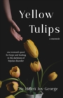 Yellow Tulips : one woman's quest for hope and healing in the darkness of bipolar disorder - Book