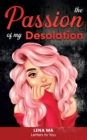 The Passion of My Desolation - Book
