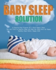 The Baby Sleep Solution : A Step-by-Step Program for a Good Night's Sleep. Tips and Tricks to Improve Sleep and Help the Child Grow Up Happy. Healthy Sleep Habits, Happy Child - Book