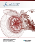 Autodesk Inventor 2022 : Advanced Assembly Modeling (Mixed Units): Autodesk Authorized Publisher - Book