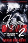 Kingpin Dreams 2 : No Snitches, No Suspects - Book