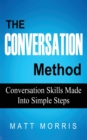The Conversation Method : Conversation Skills Made Into Simple Steps - Book