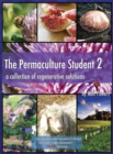 The Permaculture Student 2 - the Textbook 3rd Edition [Hardcover] : A Collection of Regenerative Solutions - Book