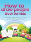 How To Draw People Book For Kids : A Fun and Cute Step-by-Step Drawing Guide for Kids to Learn How to Draw People, Faces, Poses - Book
