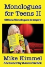 Monologues for Teens II : 60 New Monologues to Inspire - Book